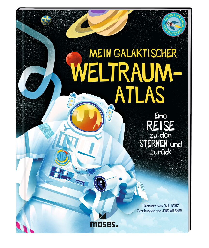 Mein galaktischer Weltraum-Atlas - Eine Reise zu den Sternen und zurück